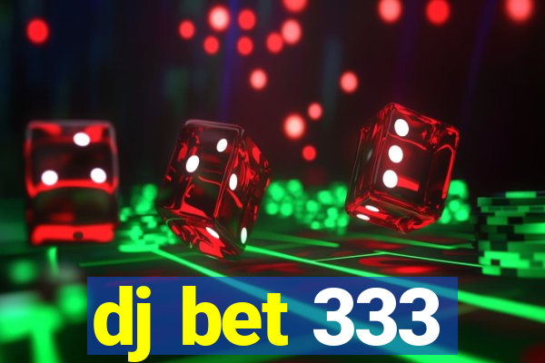 dj bet 333